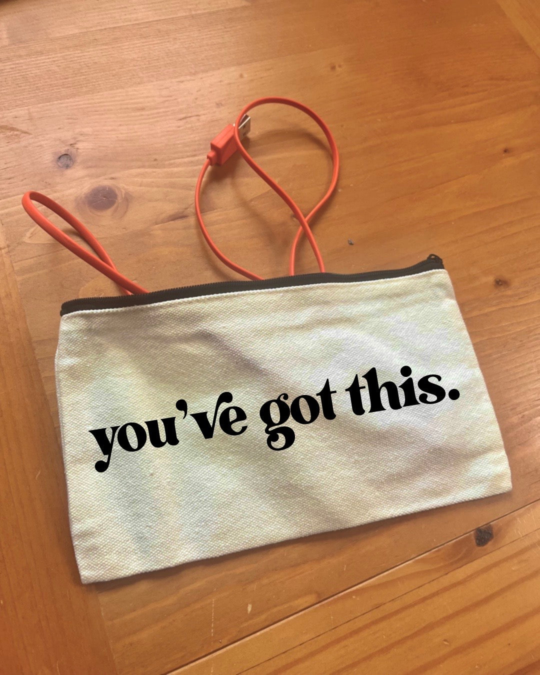 You've Got This! | Pencil Case | Makeup Bag | Small Zipped Pouch