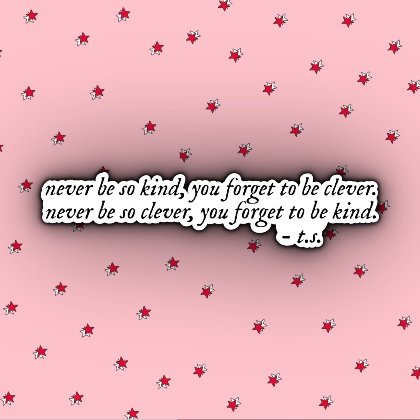 Never Be So Clever, You Forget to Be Kind | Taylor Swift Evermore Stickers | Evermore Album