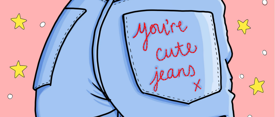 you're cute jeans
