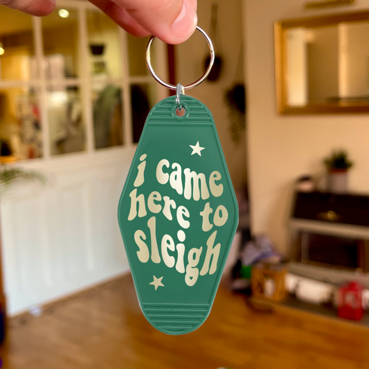 Came Here to Sleigh Keychain | A Very Merry Birch Studios Christmas