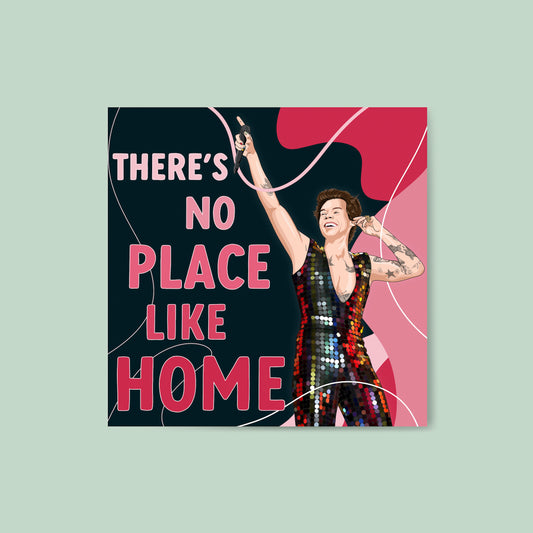 There's No Place Like Home | Harry Styles Print