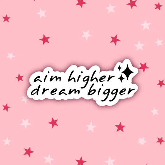 Aim Higher, Dream Bigger | Motivation