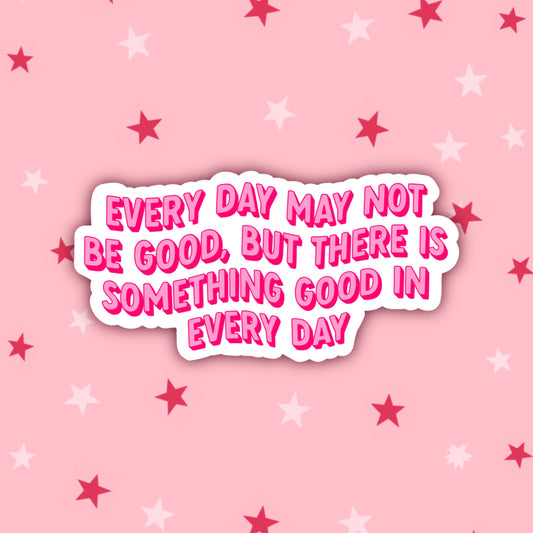 There Is Something Good in Every Day | Motivation