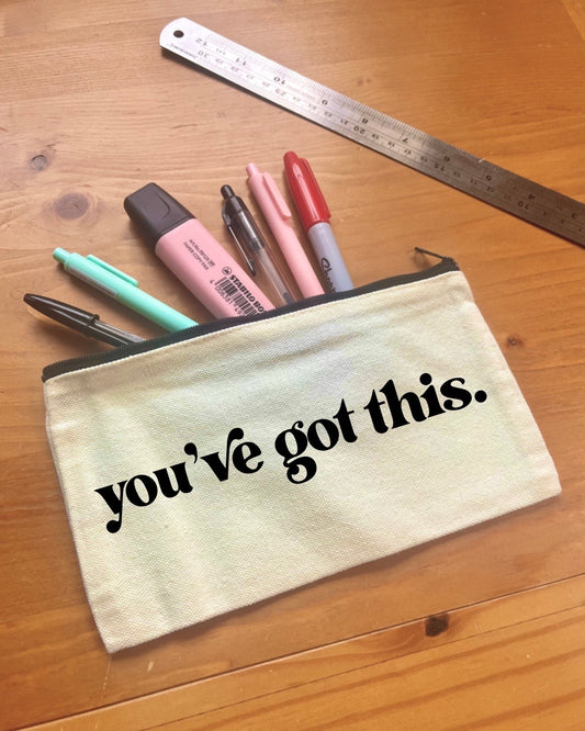 You've Got This! | Pencil Case | Makeup Bag | Small Zipped Pouch