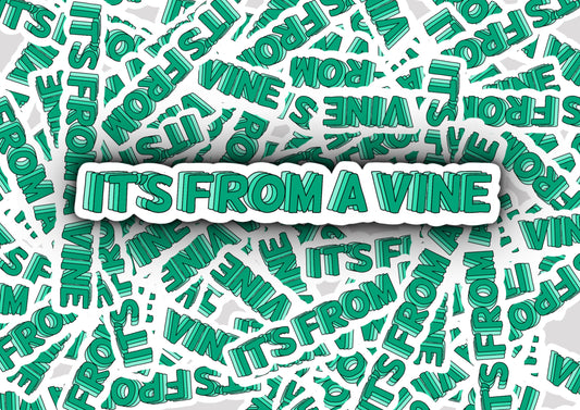 It's from a Vine | Vine Sticker