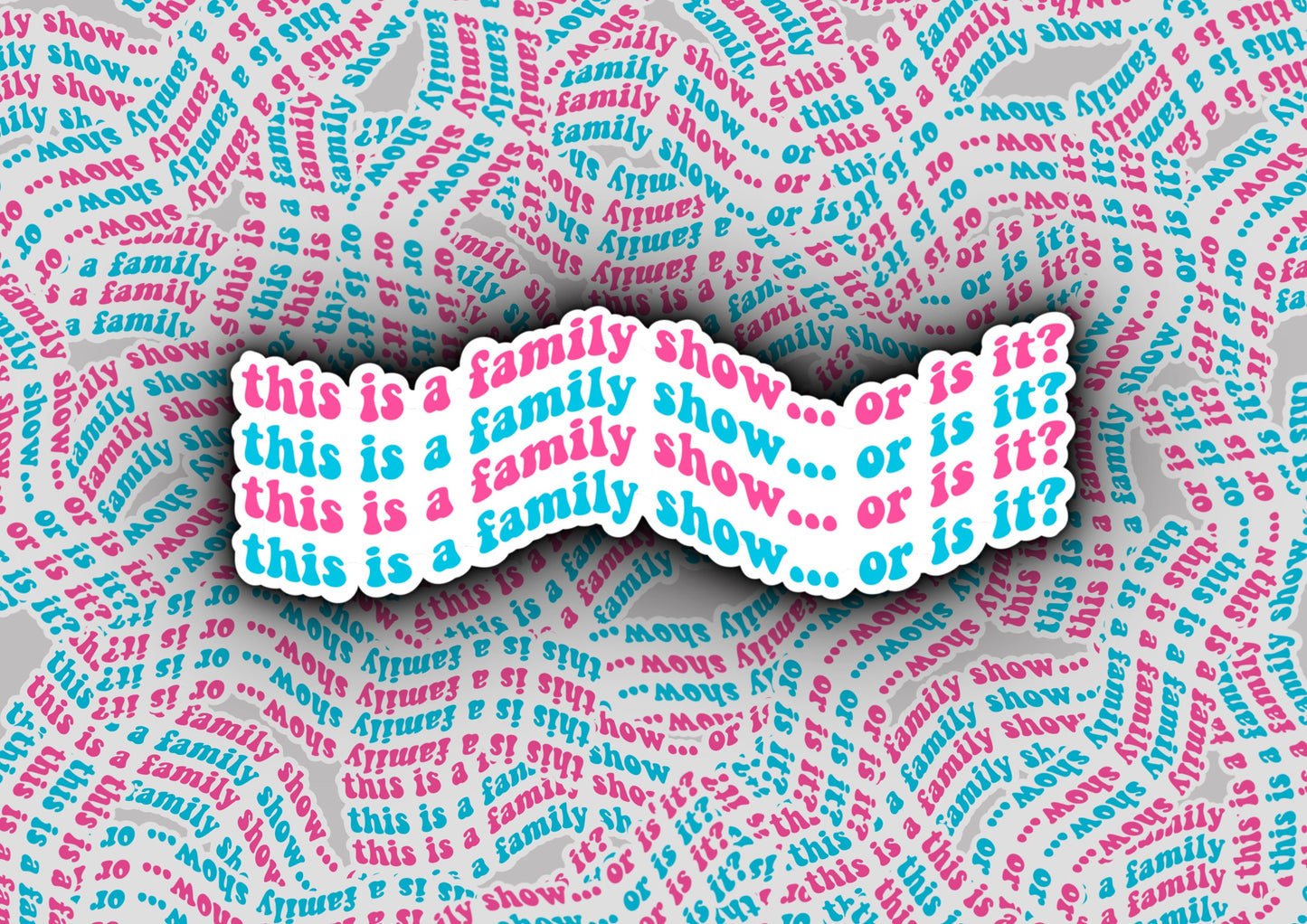 This is a Family Show... Or Is It? Sticker | Harry Styles Sticker