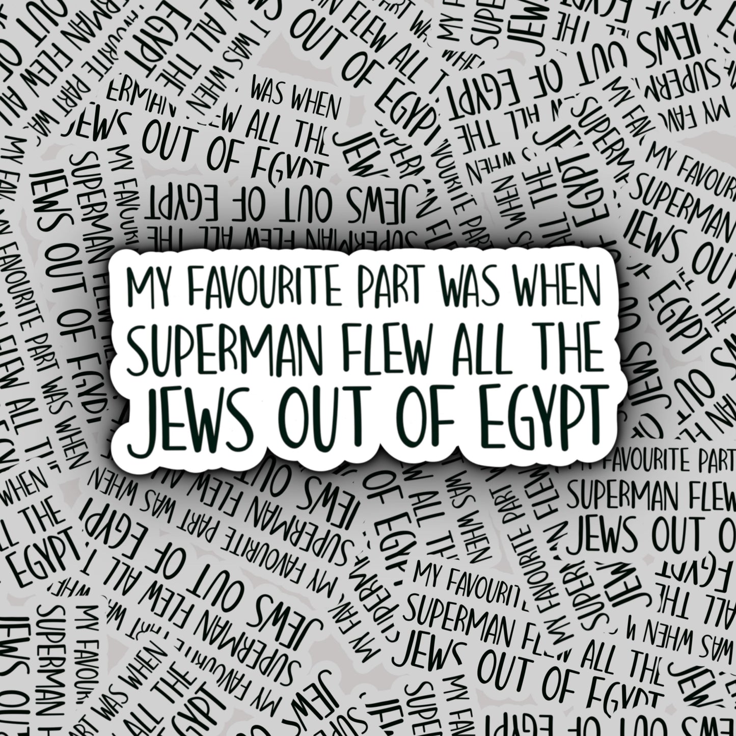 Superman Flew all the Jews out of Egypt | Friends Sticker