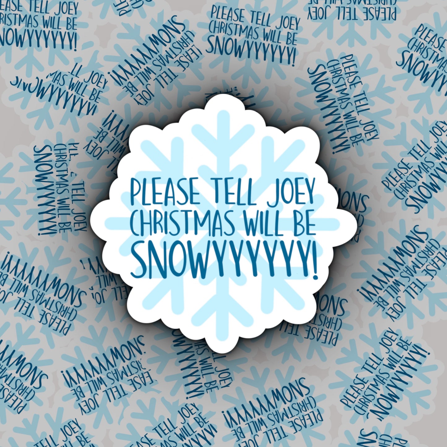 Please Tell Joey, Christmas Will be Snowy | Phoebe | Friends Sticker