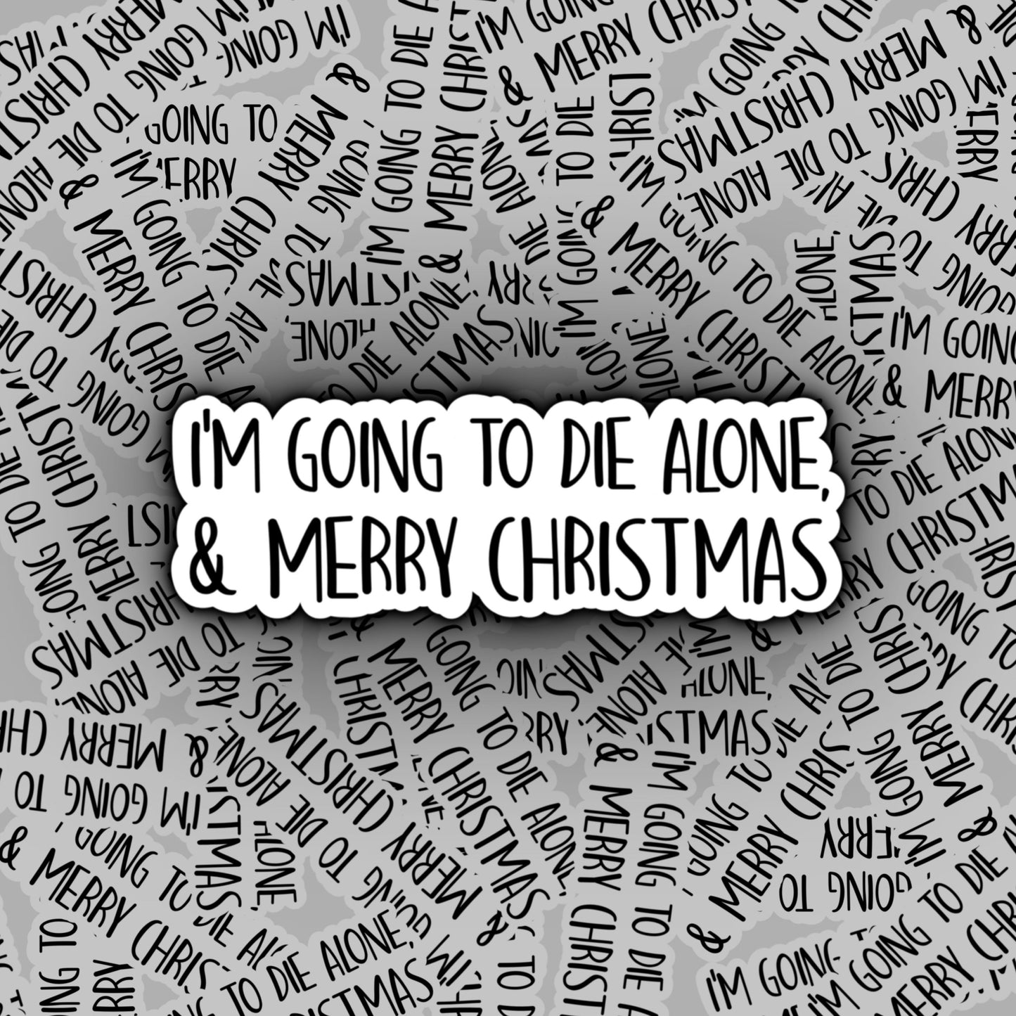 I'm Going to Die Alone Sticker | Jess Day | New Girl Christmas Stickers