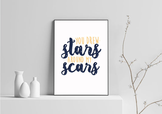 You Drew Stars Around My Scars Print | Taylor Swift Print