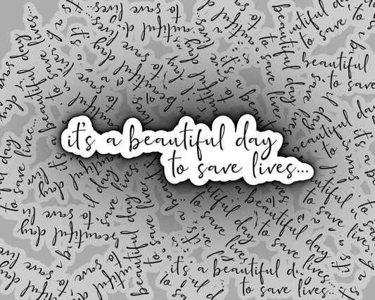 It's a Beautiful Day to Save Lives | Derek Shepherd | Greys Anatomy Sticker