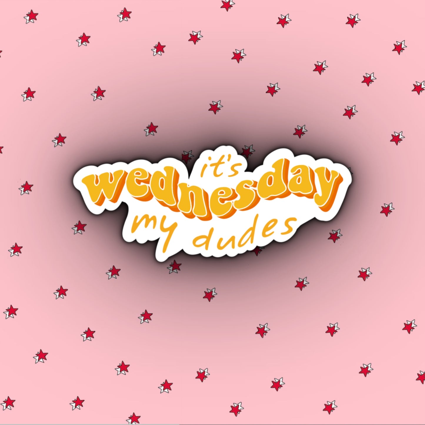 It's Wednesday My Dudes | Vine Sticker | Vine Humour | Vines