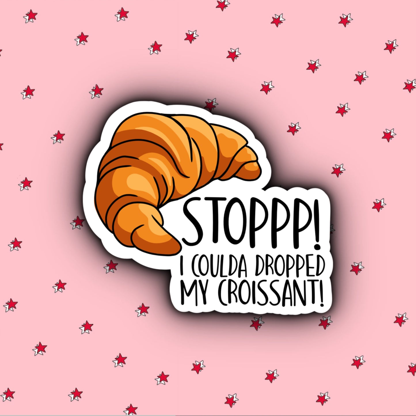 Stop I Could've Dropped My Croissant | Vine Sticker | Vine Humour | Vines