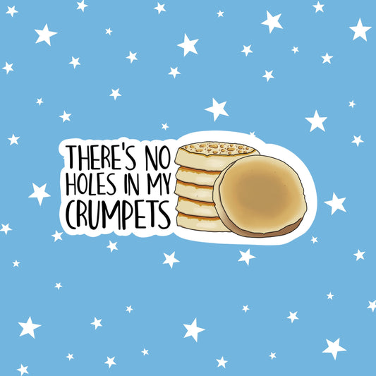 There's No Holes in my Crumpets | This Country Sticker | Kerry Mucklowe