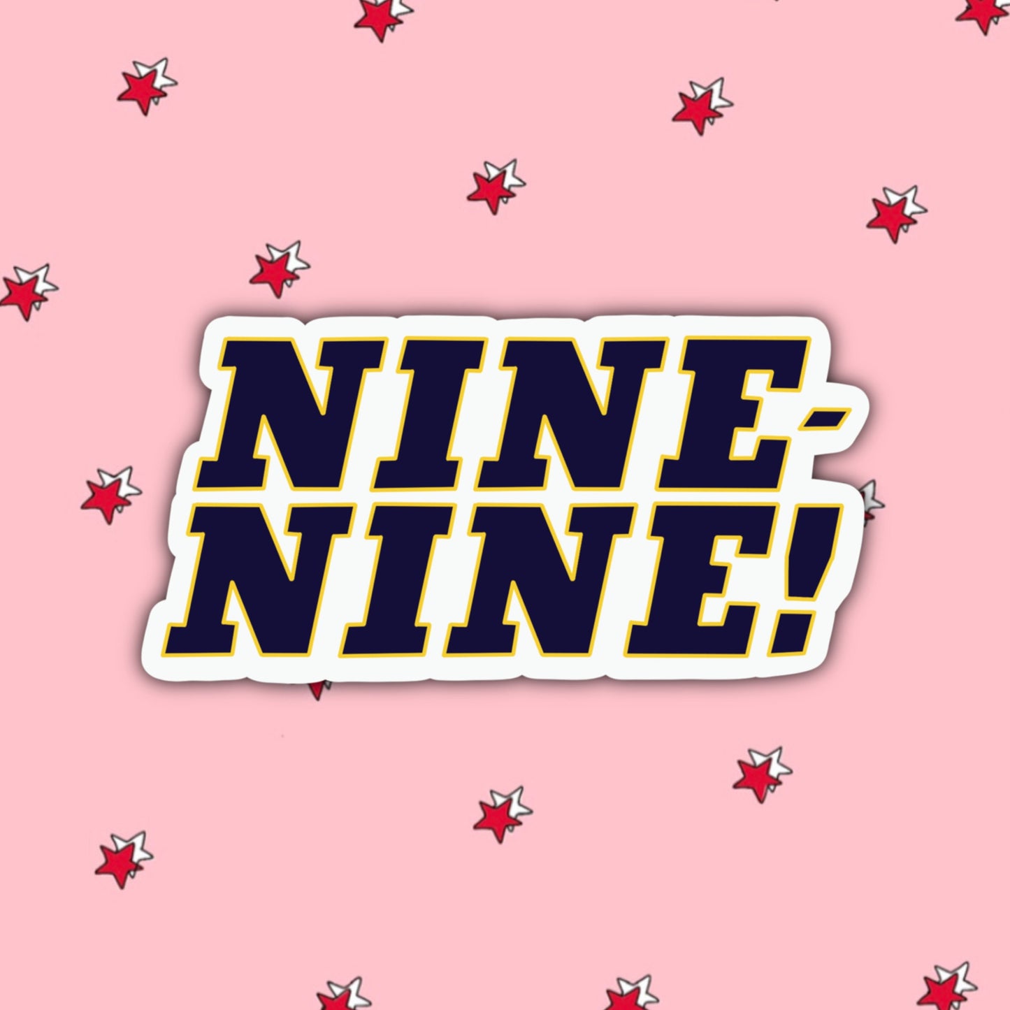 Nine Nine! | Jake Peralta | Brooklyn 99 Stickers