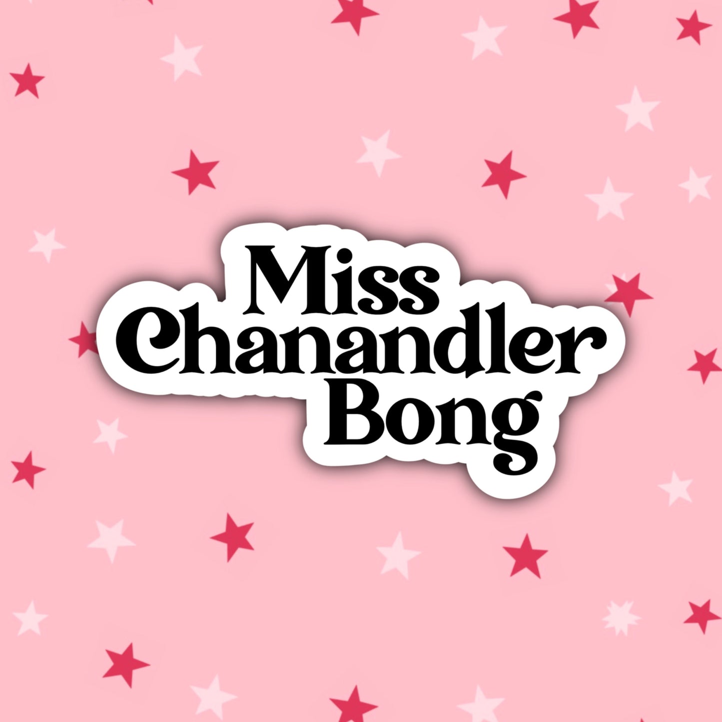 Miss Chanandler Bong | The One With the Friends Stickers | Friends Stickers
