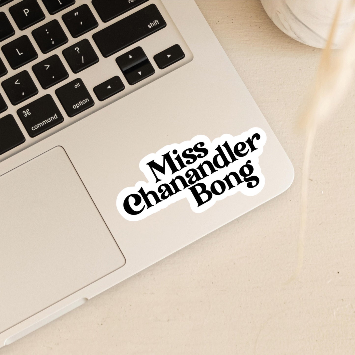 Miss Chanandler Bong | The One With the Friends Stickers | Friends Stickers