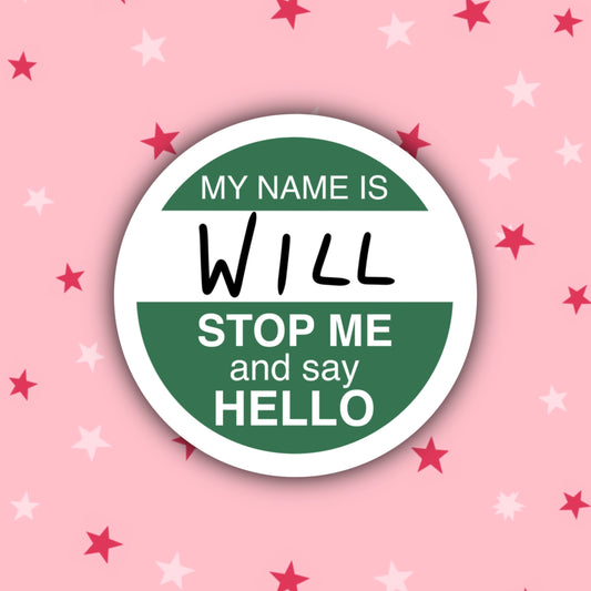 Hello I'm Will Badge | Will's First Day | Inbetweeners Stickers | UK Stickers