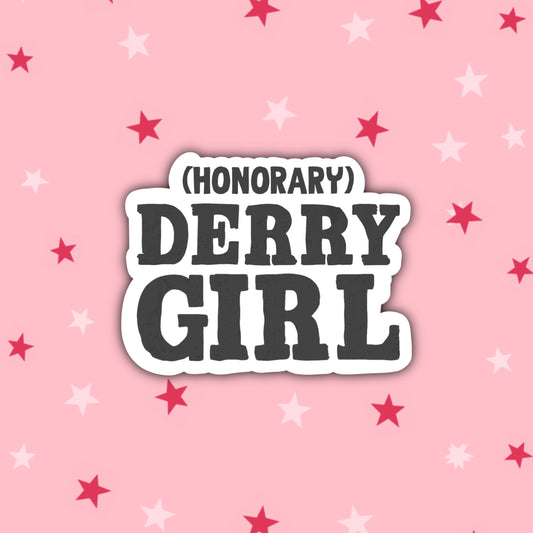 Honorary Derry Girl Sticker | Derry Girls Stickers