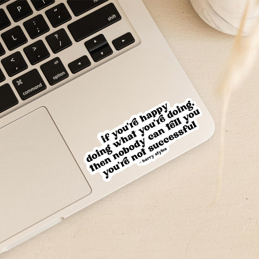 If You're Happy Doing What You're Doing Sticker | Harry Styles Quote | Harry Styles Stickers