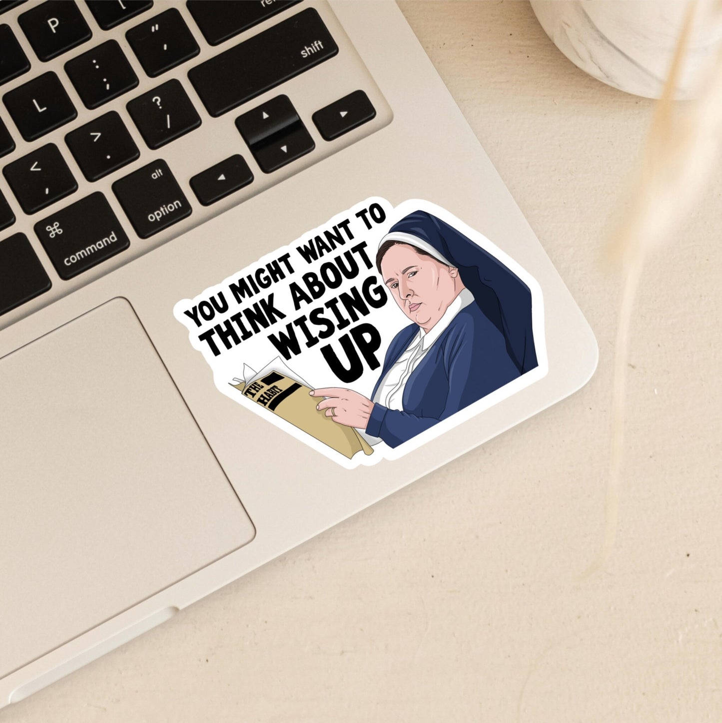 You Might Want to Think About Wising Up | Sister Michael | Derry Girls Stickers