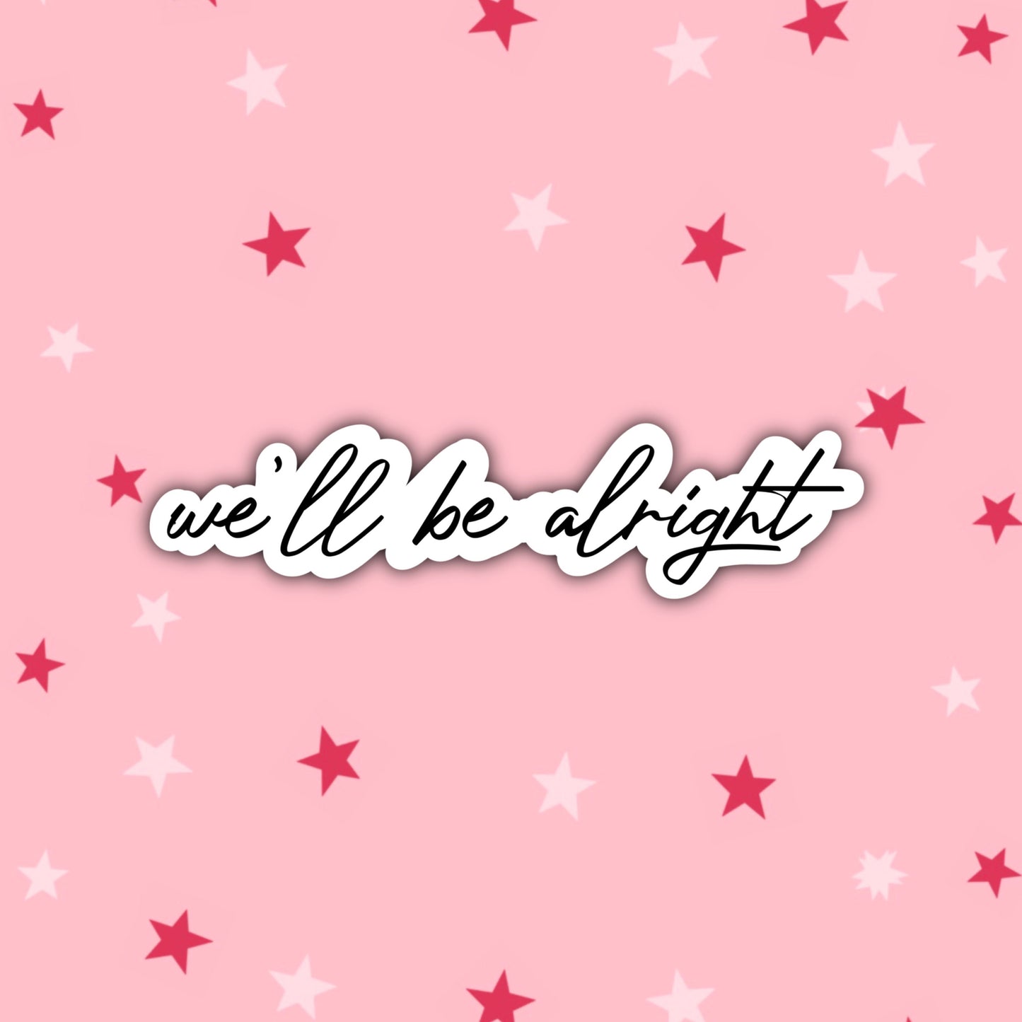 We'll Be Alright Sticker | Fine Line Sticker | Harry Styles Stickers