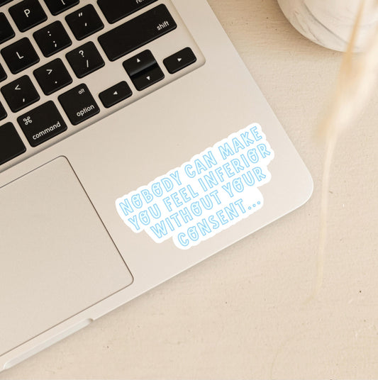Nobody Can Make You Feel Inferior Without Your Consent | Joe & Mia | Princess Diaries Stickers