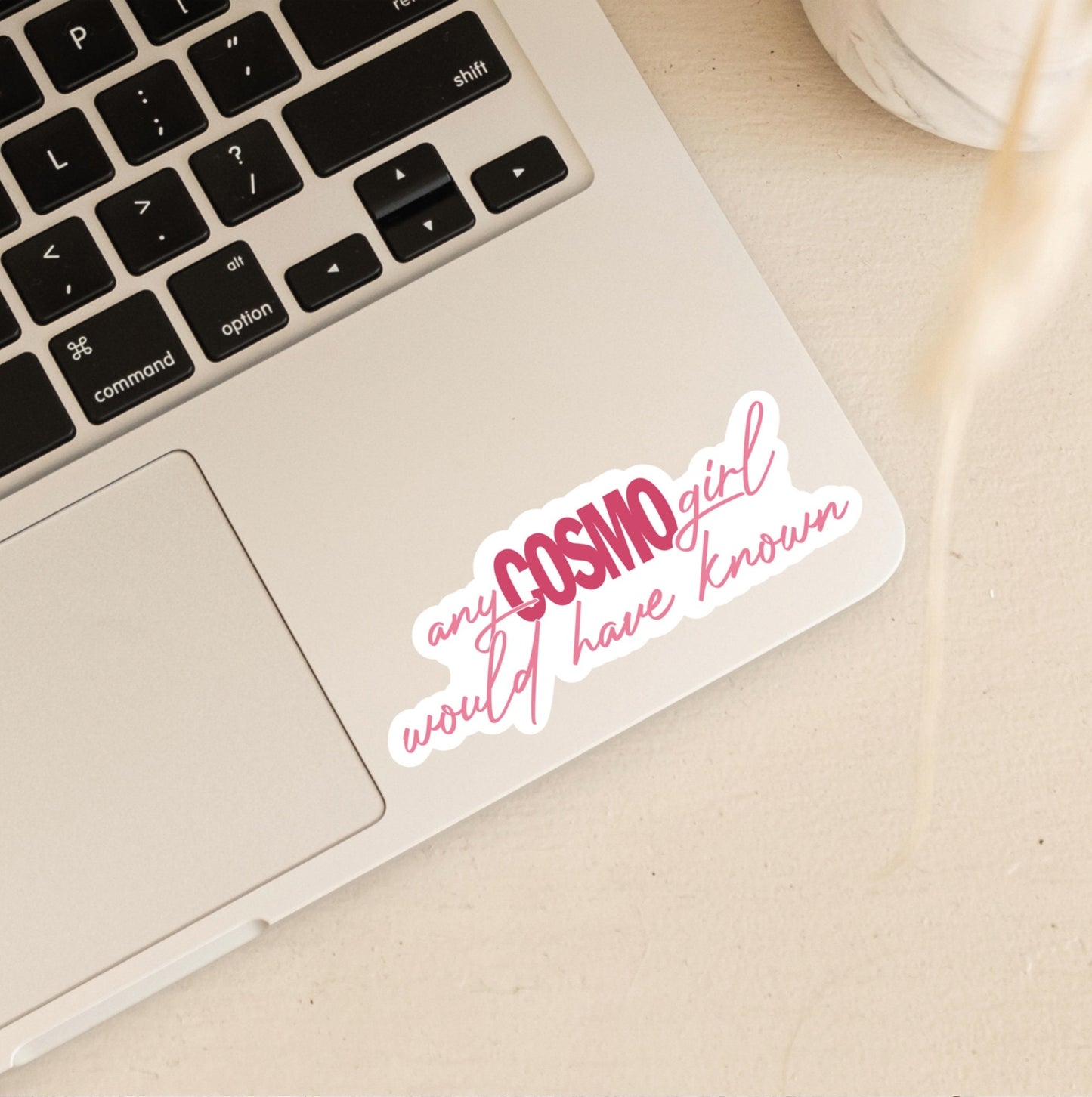 Any Cosmo Girl Would Have Known Sticker | Elle Woods | Legally Blonde Stickers