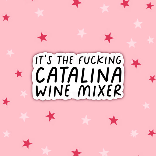 It’s the Fucking Catalina Wine Mixer Sticker | Step Brothers Stickers | Dale and Brennan Stickers