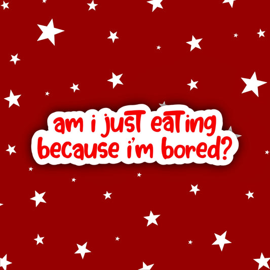 Am I Just Eating Because I'm Bored | The Grinch Sticker