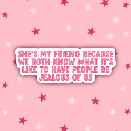 People are Jealous of Us | Clueless Stickers