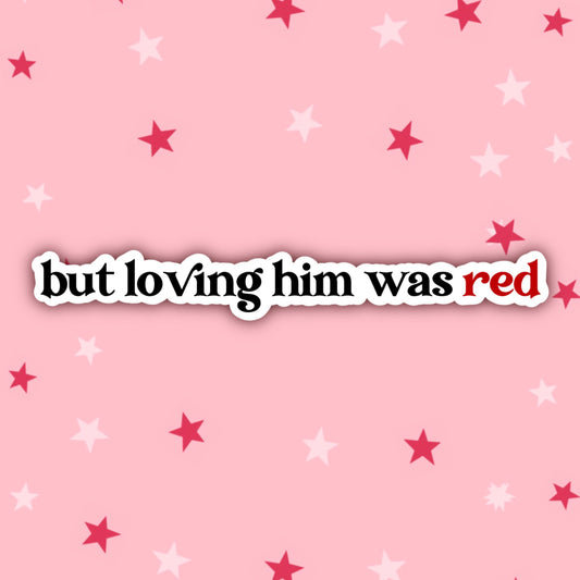 But Loving Him was Red | Taylor Swift Red (Taylor's Version) Stickers