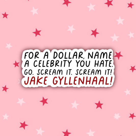 For a Dollar, Name a Celebrity You Hate! Jake Gyllenhaal! | Taylor Swift Red (Taylor's Version) Stickers