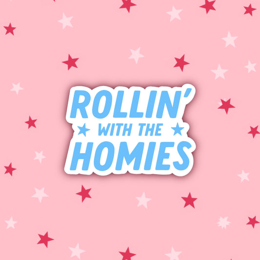 Rollin with the Homies | Clueless Stickers
