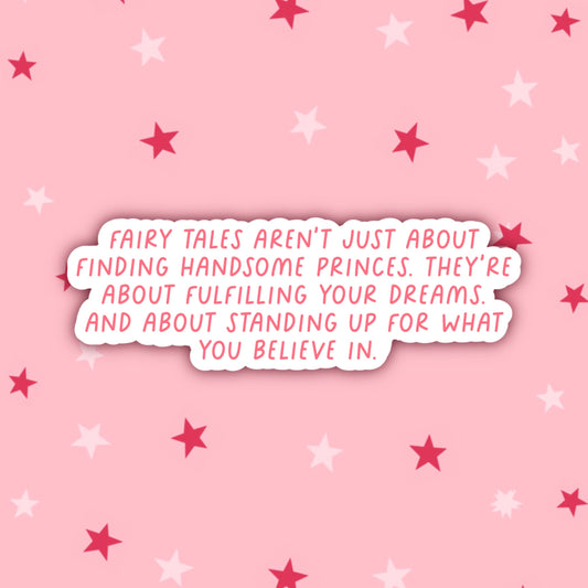 Fairy Tales Aren’t Just About… Quote | A Cinderella Story Stickers