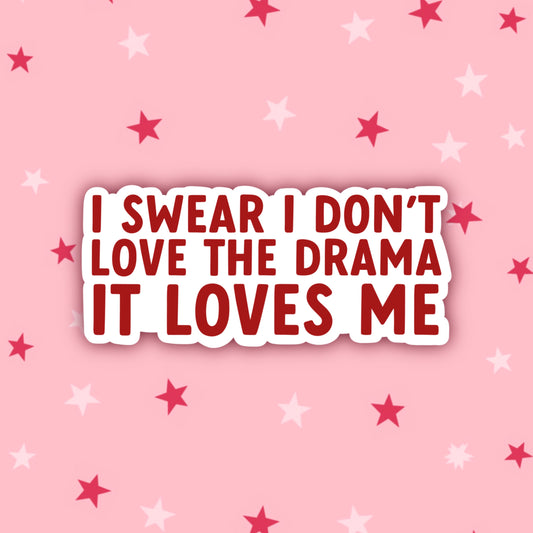 I Swear I Don’t Love the Drama