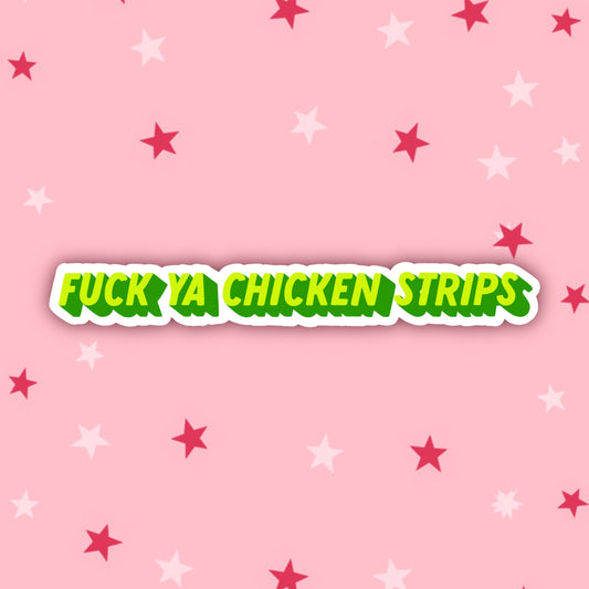 Fuck Ya Chicken Strips | Vine Stickers